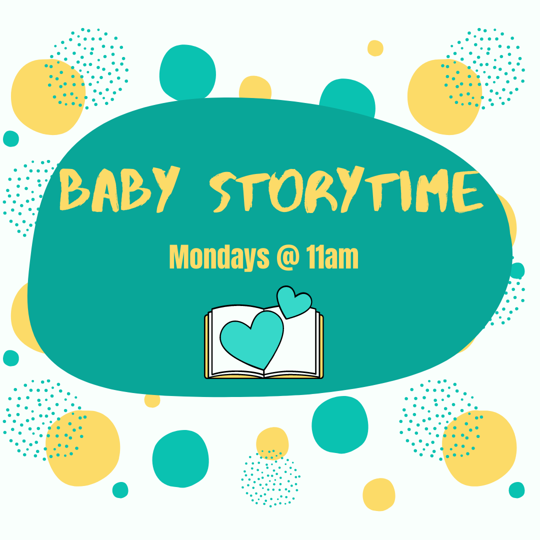 Baby Storytime Mondays at 11 a.m.
