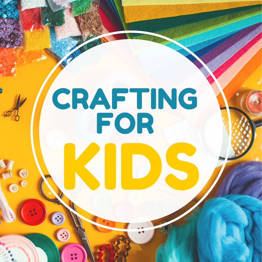 Crafting for Kids