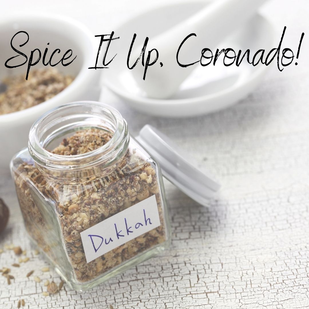March Spice It Up, Coronado!: Dukkah