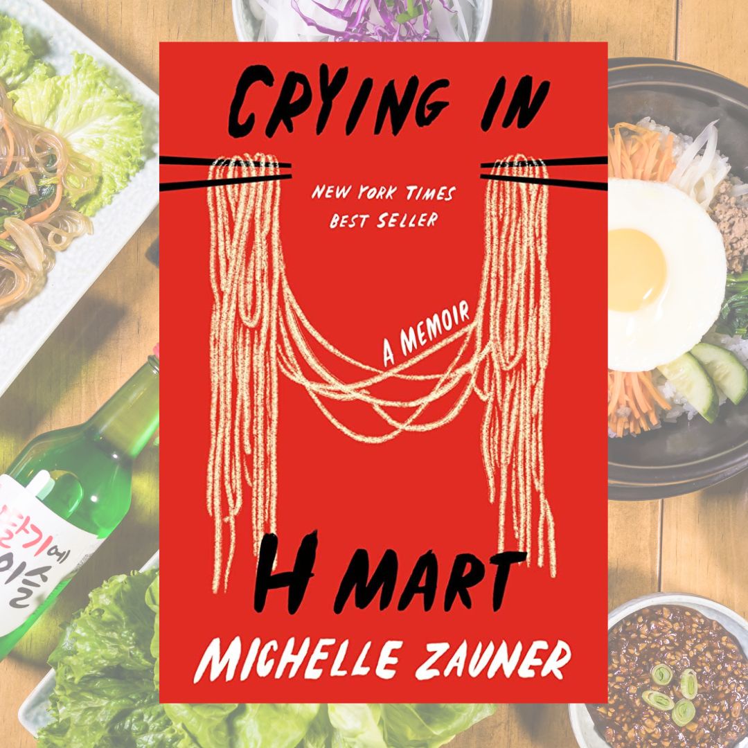 Book cover of Crying in H Mart. The cover is red and there is two chopsticks holding up noodles. In the background behind the book cover is prepared Korean food. 