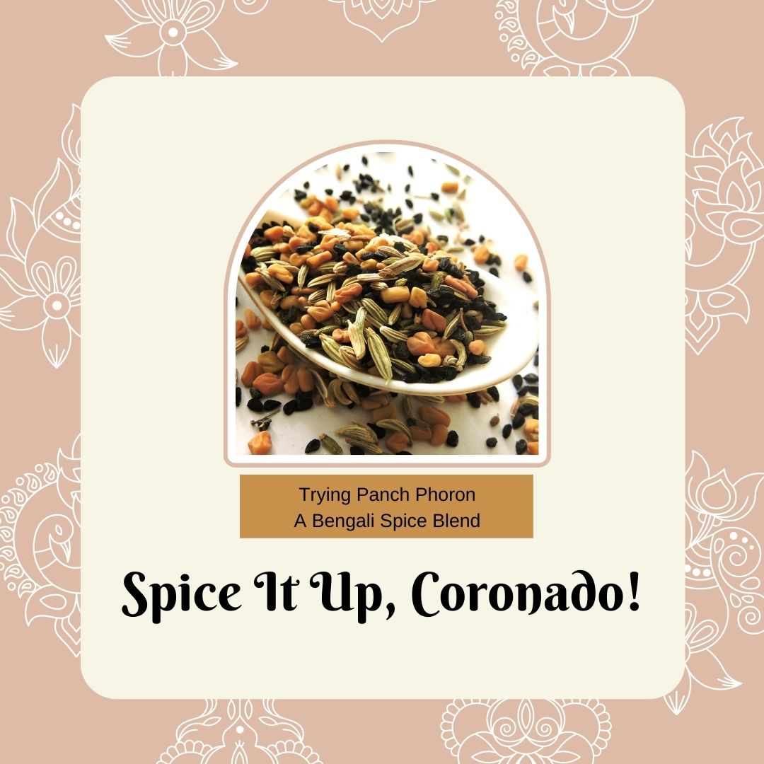 A picture of panch phoron spice blend with text that says: Trying Panch Phoron, a Bengali spice blend, Spice It Up, Coronado 
