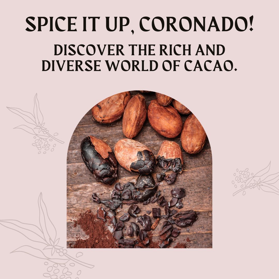 A pale pink graphic with a photograph of cacao seeds with writing above: Spice It Up, Coronado! Discover the rich and diverse world of cacao. 