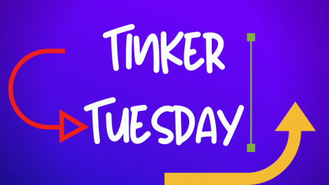 Tinker Tuesday