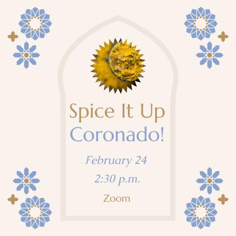 Spice it up, Coronado February 24 2:00 pm Zoom blue flowers in the corners