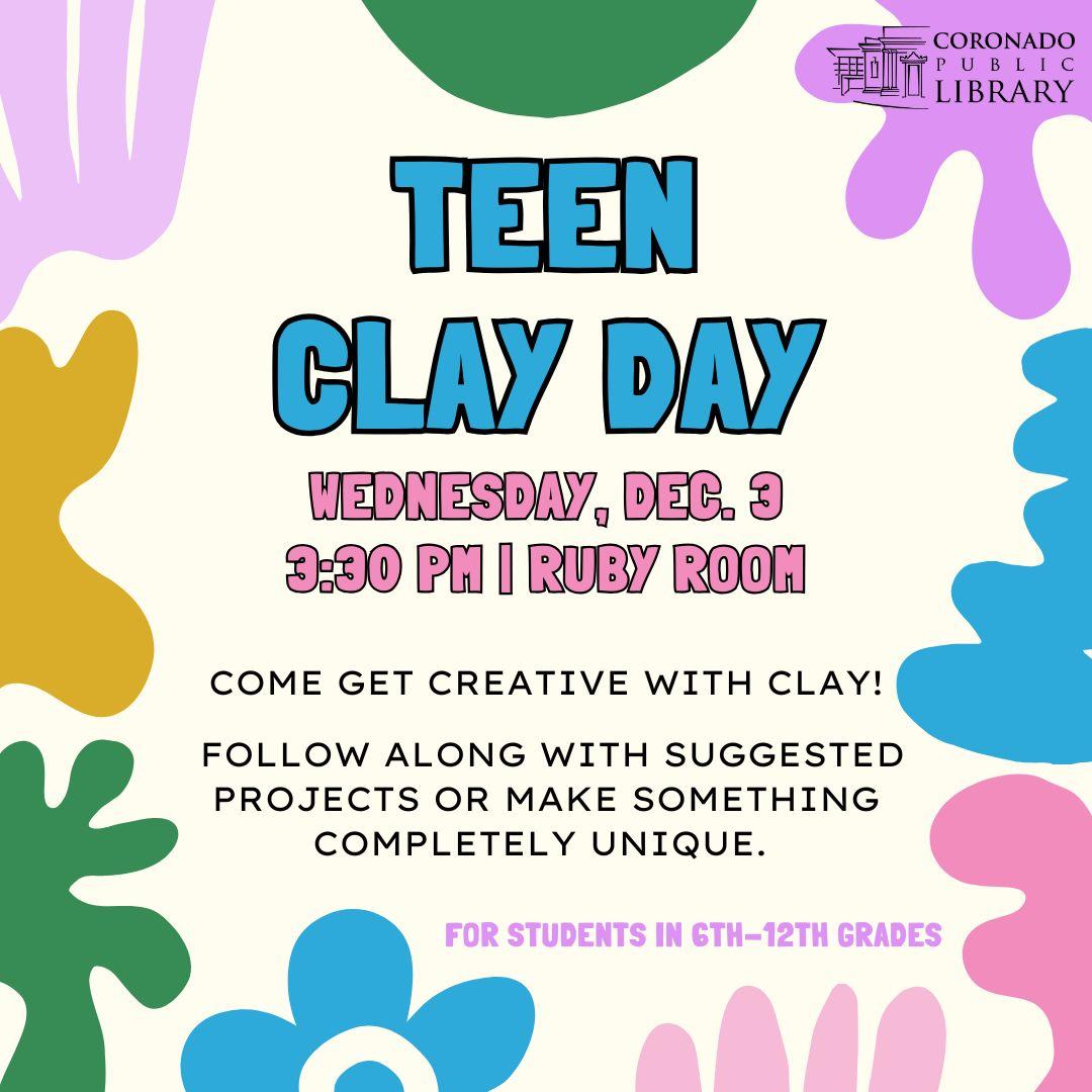 colorful blobs and text saying "teen clay day"